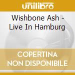 Wishbone Ash - Live In Hamburg cd