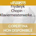 Fryderyk Chopin - Klaviermeisterwerke (5 Cd) cd musicale di Fredryk Chopin