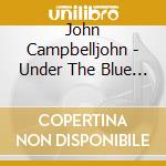John Campbelljohn - Under The Blue Covers cd