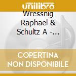 Wressnig Raphael & Schultz A - Don'T Be Afraid To Groove cd musicale di Wressnig Raphael & Schultz A