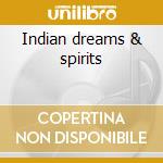 Indian dreams & spirits cd