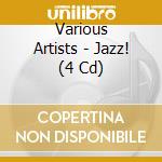 Various Artists - Jazz! (4 Cd) cd