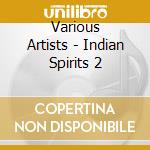 Various Artists - Indian Spirits 2 cd