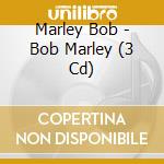 Marley Bob - Bob Marley (3 Cd) cd musicale di Marley Bob
