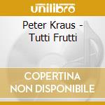 Peter Kraus - Tutti Frutti cd