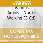 Various Artists - Nordic Walking (3 Cd) cd