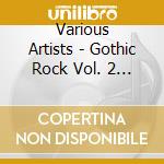 Various Artists - Gothic Rock Vol. 2 (2 Cd) cd