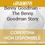 Benny Goodman - The Benny Goodman Story cd