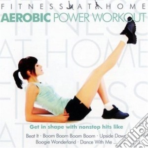 Fitness At Home: Aerobic Power (2 Cd) cd musicale di Various Artists