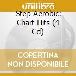 Step Aerobic: Chart Hits (4 Cd) cd musicale di Zyx
