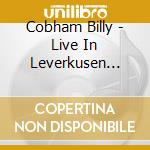 Cobham Billy - Live In Leverkusen (Cd+Dvd) cd
