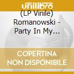 (LP Vinile) Romanowski - Party In My Pants (2 Lp)