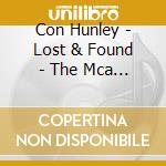 Con Hunley - Lost & Found - The Mca / Capitol Years cd