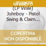 (LP Vinile) Johnboy - Pistol Swing & Claim Dedications Discography (Rsd 2026) vinile