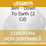 Jem - Down To Earth (2 Cd) cd