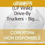 (LP Vinile) Drive-By Truckers - Big To-Do vinile