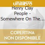 Henry Clay People - Somewhere On The Golden Coast cd