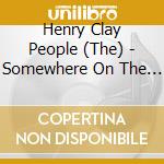Henry Clay People (The) - Somewhere On The Golden Co cd