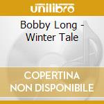 Bobby Long - Winter Tale cd