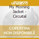 My Morning Jacket - Circuital cd