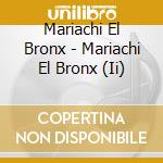 Mariachi El Bronx - Mariachi El Bronx (Ii) cd