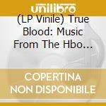 (LP Vinile) True Blood: Music From The Hbo Original Series Volume 4 lp vinile