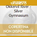 Okkervil River - Silver Gymnasium cd musicale di Okkervil River