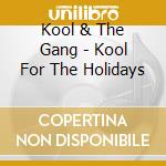 Kool & The Gang - Kool For The Holidays cd