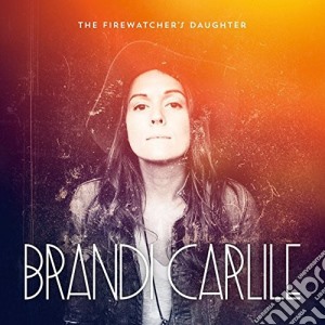 Brandi Carlile - Firewatcher'S Daughter cd musicale di Brendi Carlile
