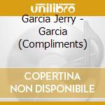 Garcia Jerry - Garcia (Compliments) cd