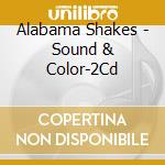 Alabama Shakes - Sound & Color-2Cd cd