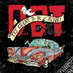 Drive-By Truckers - It'S Great To Be Alive (3 Cd) cd musicale di Drive