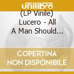 (LP Vinile) Lucero - All A Man Should Do vinile