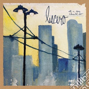 Lucero - All A Man Should Do (Dig) cd musicale di Lucero