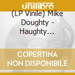 (LP Vinile) Mike Doughty - Haughty Melodic (Lp+7') vinile