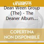 Dean Ween Group (The) - The Deaner Album (Dig) cd