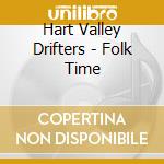 Hart Valley Drifters - Folk Time cd