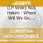 (LP Vinile) Nick Hakim - Where Will We Go. Pt. I & Ii vinile