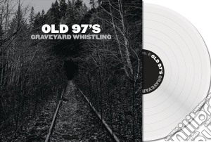 (LP Vinile) Old 97's - Graveyard Whistling (Silver Vinyl) lp vinile di Old 97's
