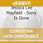 Jessica Lee Mayfield - Sorry Is Gone cd