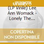 (LP Vinile) Lee Ann Womack - Lonely The Lonesome & The Gone lp vinile di Lee Ann Womack
