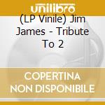 (LP Vinile) Jim James - Tribute To 2 vinile