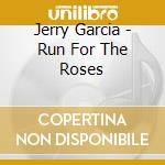 Jerry Garcia - Run For The Roses cd