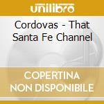 Cordovas - That Santa Fe Channel