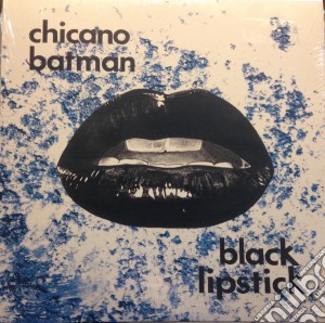 (LP Vinile) Chicano Batman - Black Lipstick lp vinile di Chicano Batman