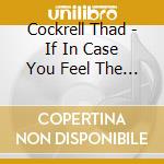 Cockrell Thad - If In Case You Feel The Same cd