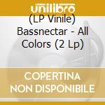 (LP Vinile) Bassnectar - All Colors (2 Lp) vinile