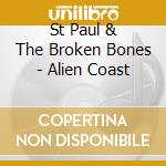 St Paul & The Broken Bones - Alien Coast cd
