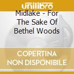 Midlake - For The Sake Of Bethel Woods cd