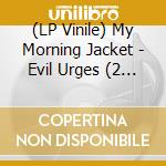(LP Vinile) My Morning Jacket - Evil Urges (2 Lp) vinile